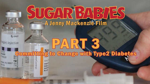 Sugar Babies Part 3: Committing to Change with Type 2 Diabetes