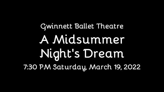 Gwinnett Ballet Theatre_ A Midsummer Night's Dream Saturday 3_19_2022 7_30 PM 1080p