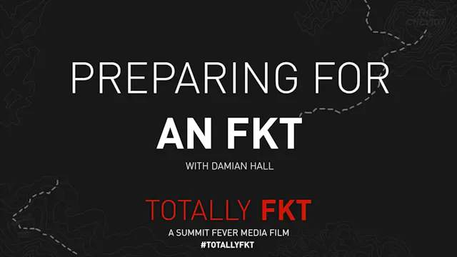How to prepare for an FKT with Damian...