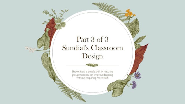 Part 3 of 3 - Sundial's Classroom Design