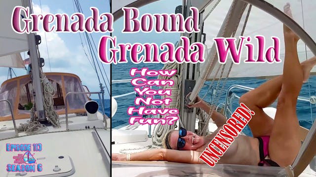 Crabby Captain & Sunny Sailor - #113 UNCENSORED Grenada Bound - Grenada Wild - Island madness with a bit of BOOBIES