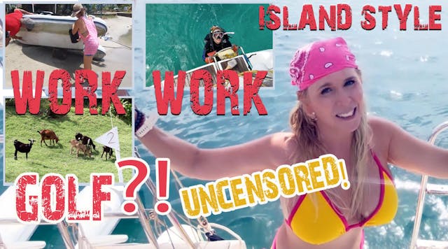 Crabby Captain & Sunny Sailor - #92 UNCENSORED Work Work Work GOLF?! Island Style - St Vincent and the Grenadines