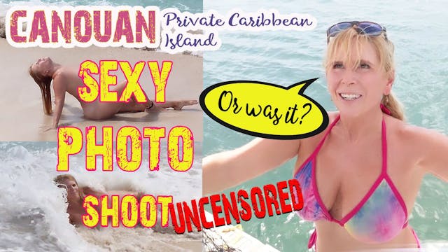 Crabby Captain & Sunny Sailor - #96 UNCENSORED Canouan Private Caribbean Island Sexy Photo Shoot  Baring it all isn't easy!