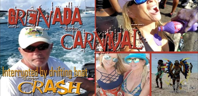 #57 Grenada Carnival Interrupted by Drifting Boat CRASH - Season 2