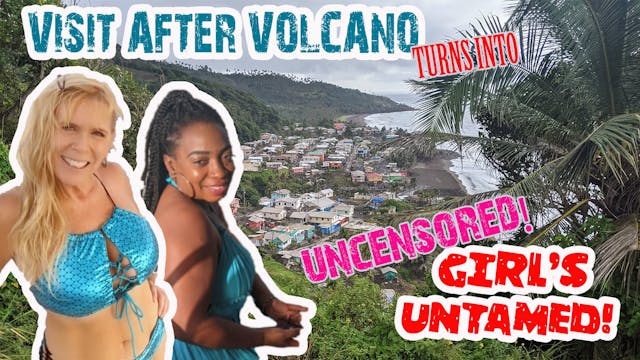 Crabby Captain & Sunny Sailor - #95 UNCENSORED Visit after Volcano - Girls Untamed! St Vincent & the Grenadines Sailing Adventur