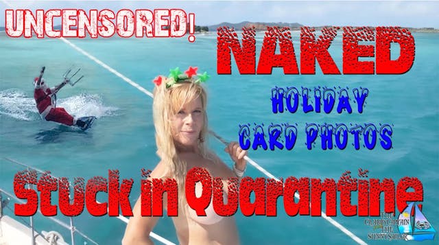 Crabby Captain & Sunny Sailor -#86 UNCENSORED Stuck on boat in Quarantine? Take Naked Holiday Card photos!