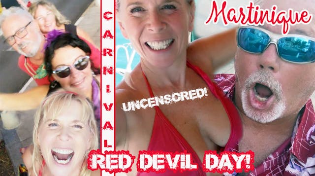 #107 UNCENSORED Martinique Red Devil Carnival! Champagne makes her clothes fall off!