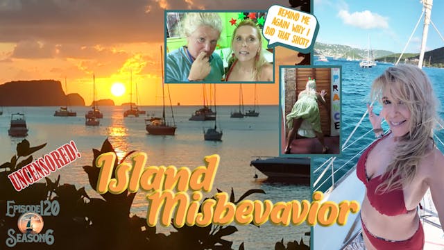 The Sunny Sailor - #120 UNCENSORED Island Misbehavior - Why did I do  that shot? Adventures of a female captain in the Caribbean