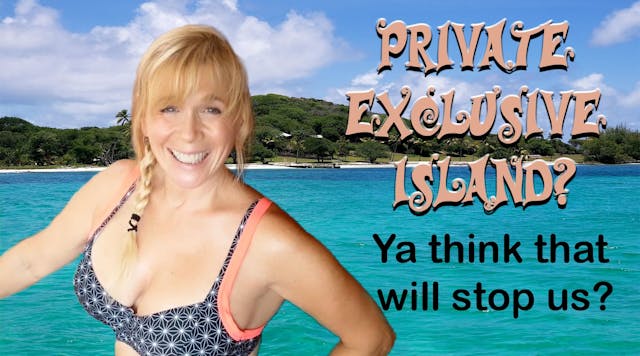 Crabby Captain and Sunny Sailor #83 Private Exclusive Island?  Think that will stop us? S3