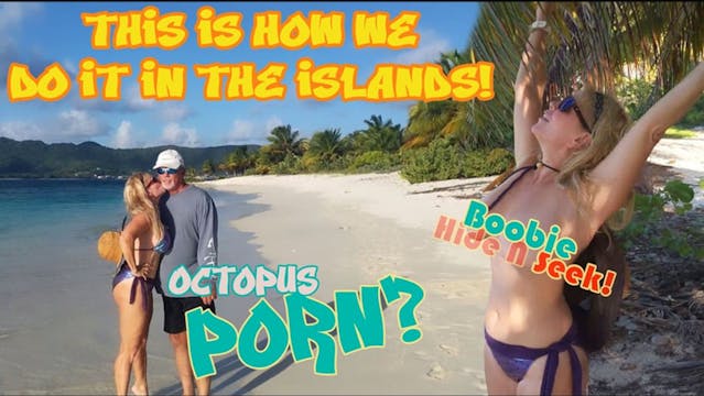 #104 UNCENSORED This is how we do it in the islands! Octopus Porn? HideNSeek for BOOBIES