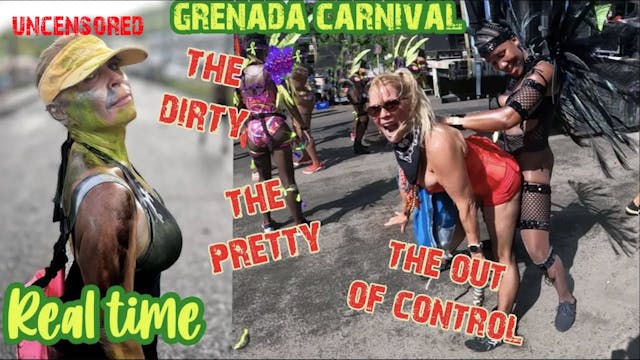 Crabby Captain & Sunny Sailor - # 115  UNCENSORED Carnival in Grenada -The Dirty  The Pretty And the Out of Control -