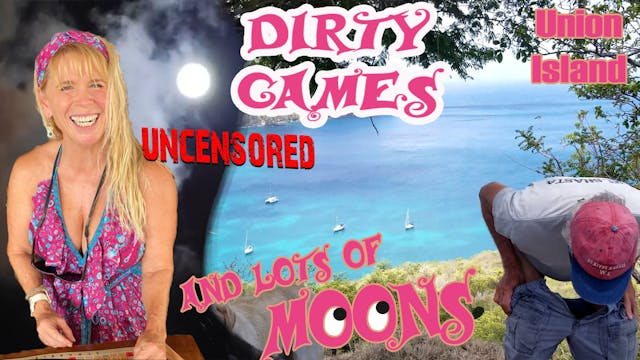 Crabby Captain & Sunny Sailor - #97 UNCENSORED Dirty Games and Lots of Moons in Chatham Bay Caribbean Island Sailing Adventure