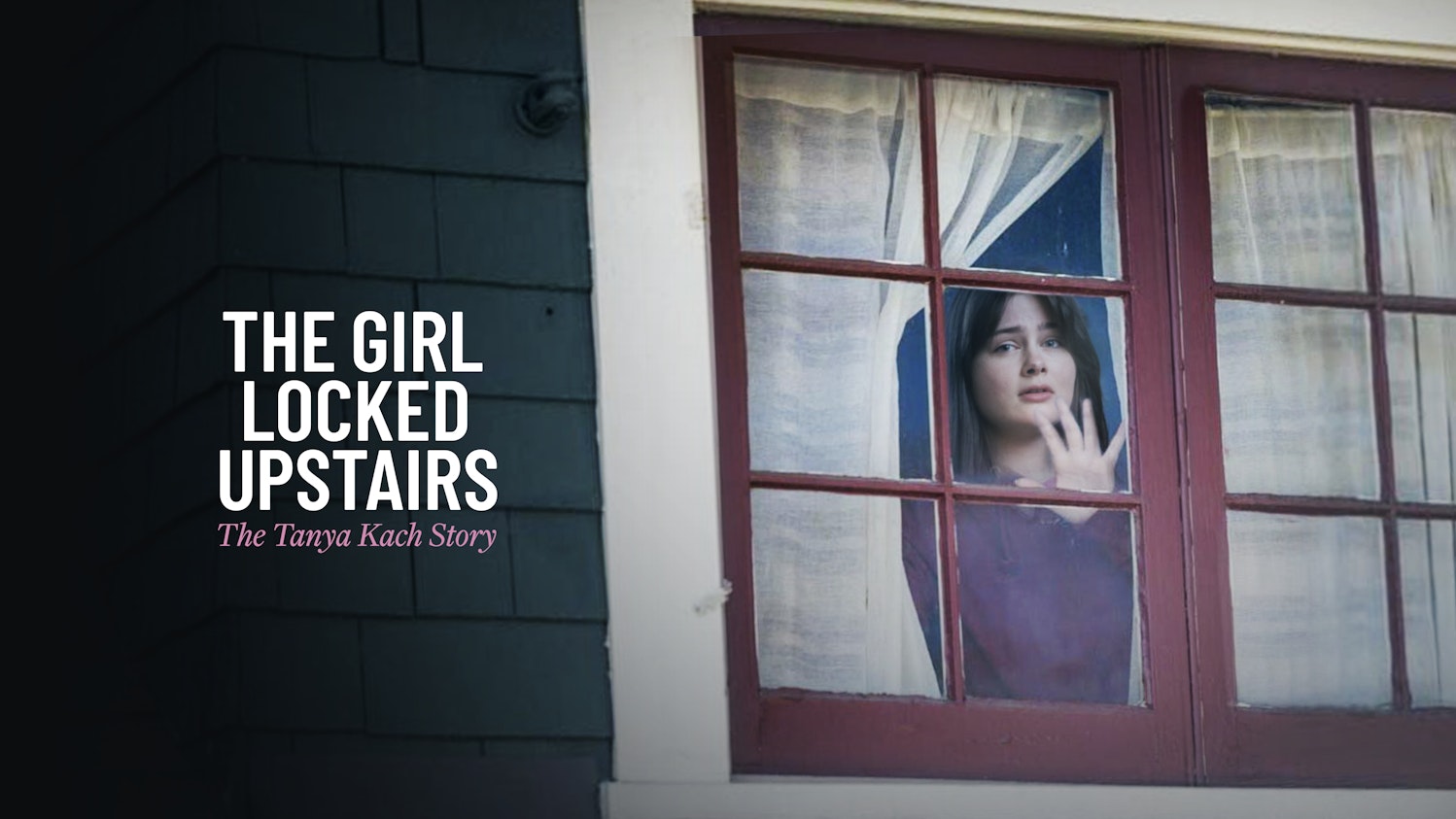 The Girl Locked Upstairs: The Tanya Kach Story
