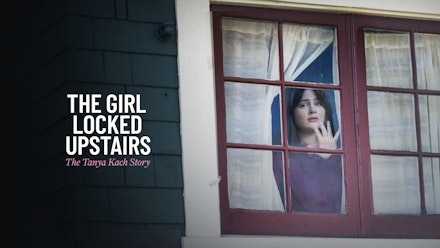 Girl Locked Upstairs: The Tanya Kach Story; The