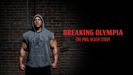 Breaking Olympia: The Phil Heath Story