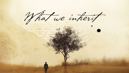What We Inherit