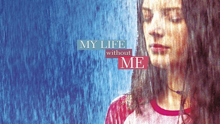 My Life Without Me