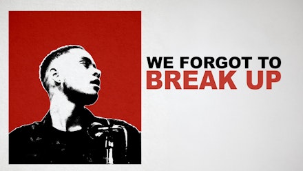 We Forgot to Break Up