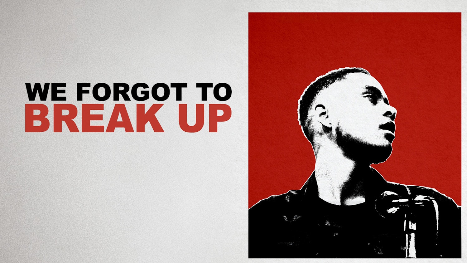 We Forgot to Break Up