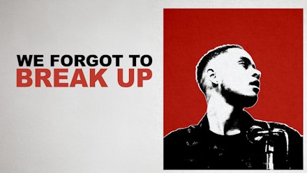We Forgot to Break Up