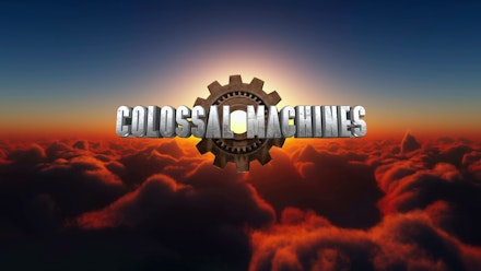 Colossal Machines
