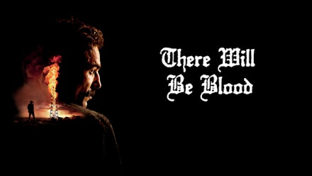There Will Be Blood