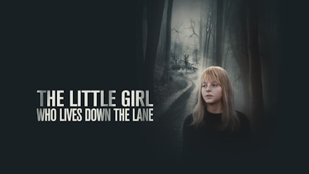 Little Girl Who Lives Down the Lane; The