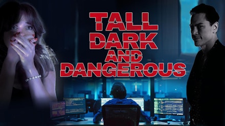 Tall, Dark and Dangerous