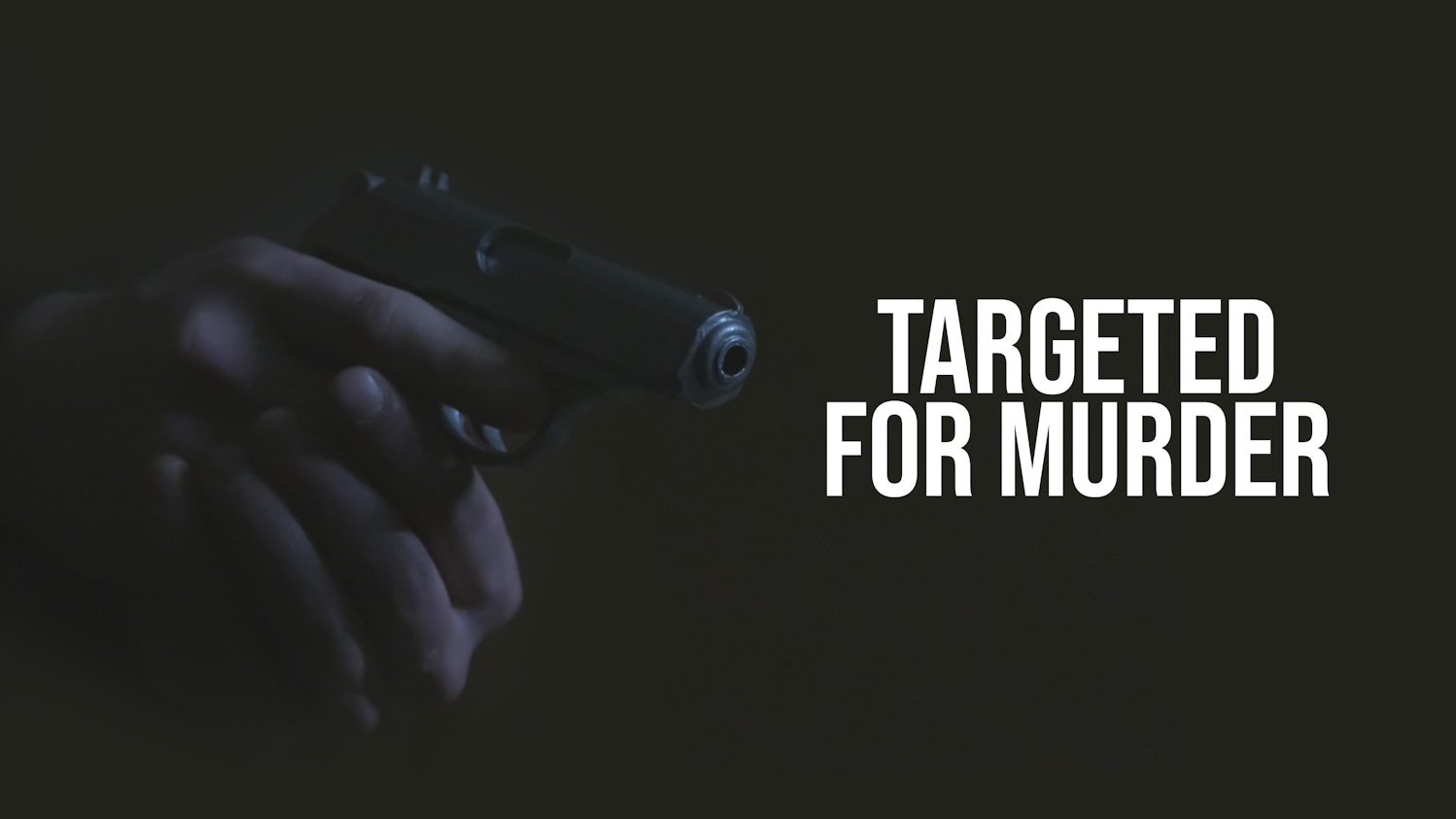 Targeted for Murder