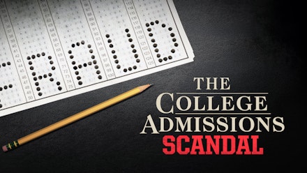 College Admissions Scandal; The