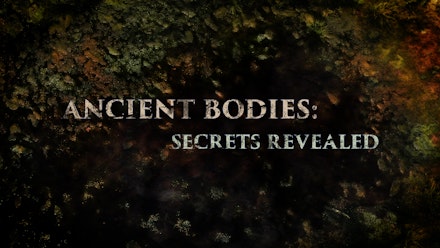 Ancient Bodies: Secrets Revealed S2 Ep 01