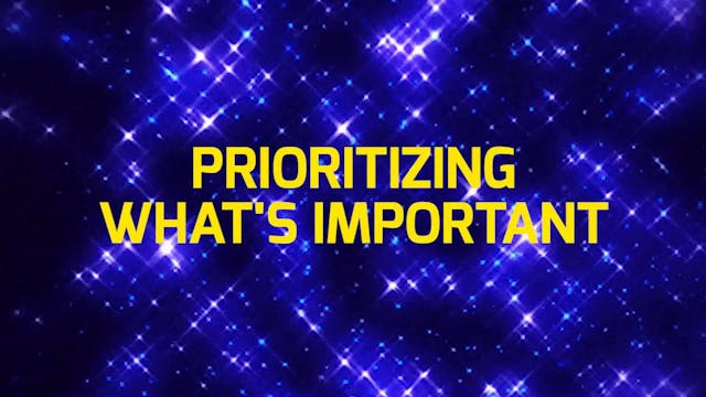 PRIORITIZE + PERFORM: 2. WHAT'S IMPORTANT