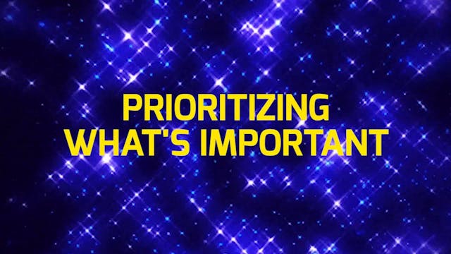 PRIORITIZE + PERFORM: 2. WHAT'S IMPOR...