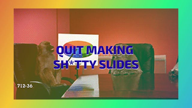 BE VIRTUALLY AWESOME: 4 QUIT MAKING SH*TTY SLIDES