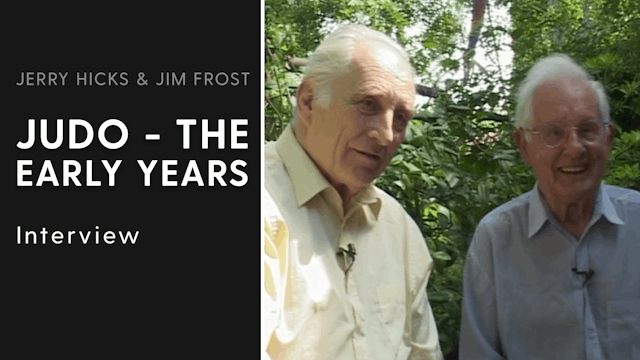 Judo - The Early Years | Interview | Jerry Hicks & Jim Frost