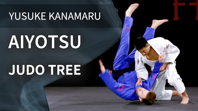 Aiyotsu | Judo Tree | Yusuke Kanamaru