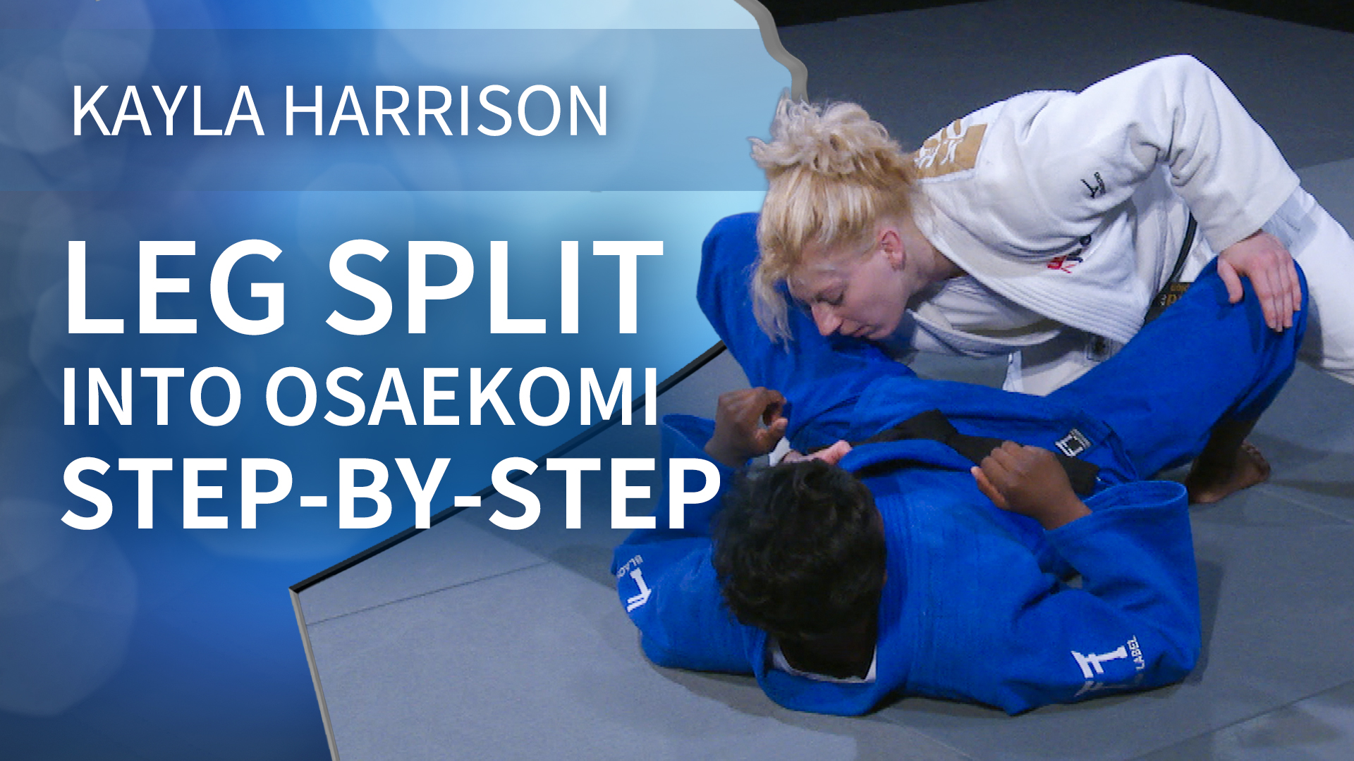Step by Step | Leg split into Osaekomi | Kayla Harrison