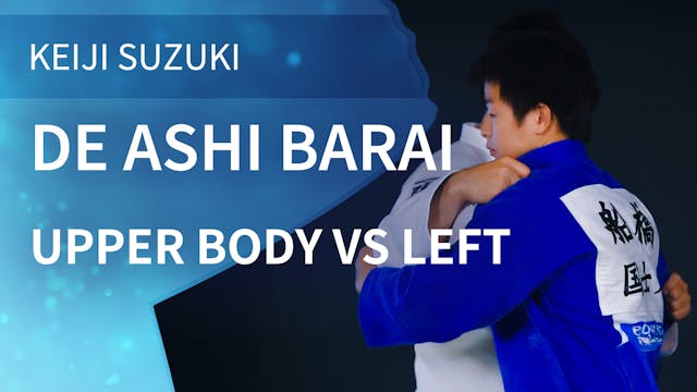 Upper Body VS Left | De Ashi Barai | ...