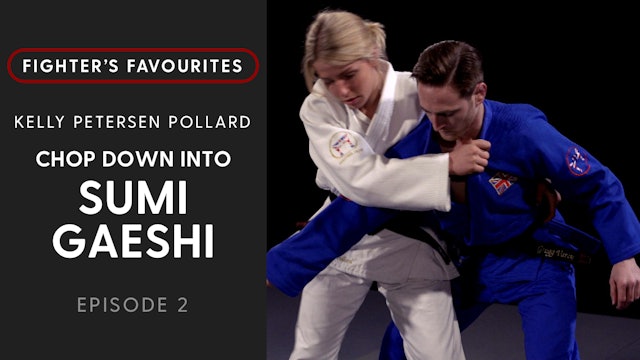 Chop Down Into Sumi Gaeshi | Kelly Petersen Pollard | Fighter's Favourites