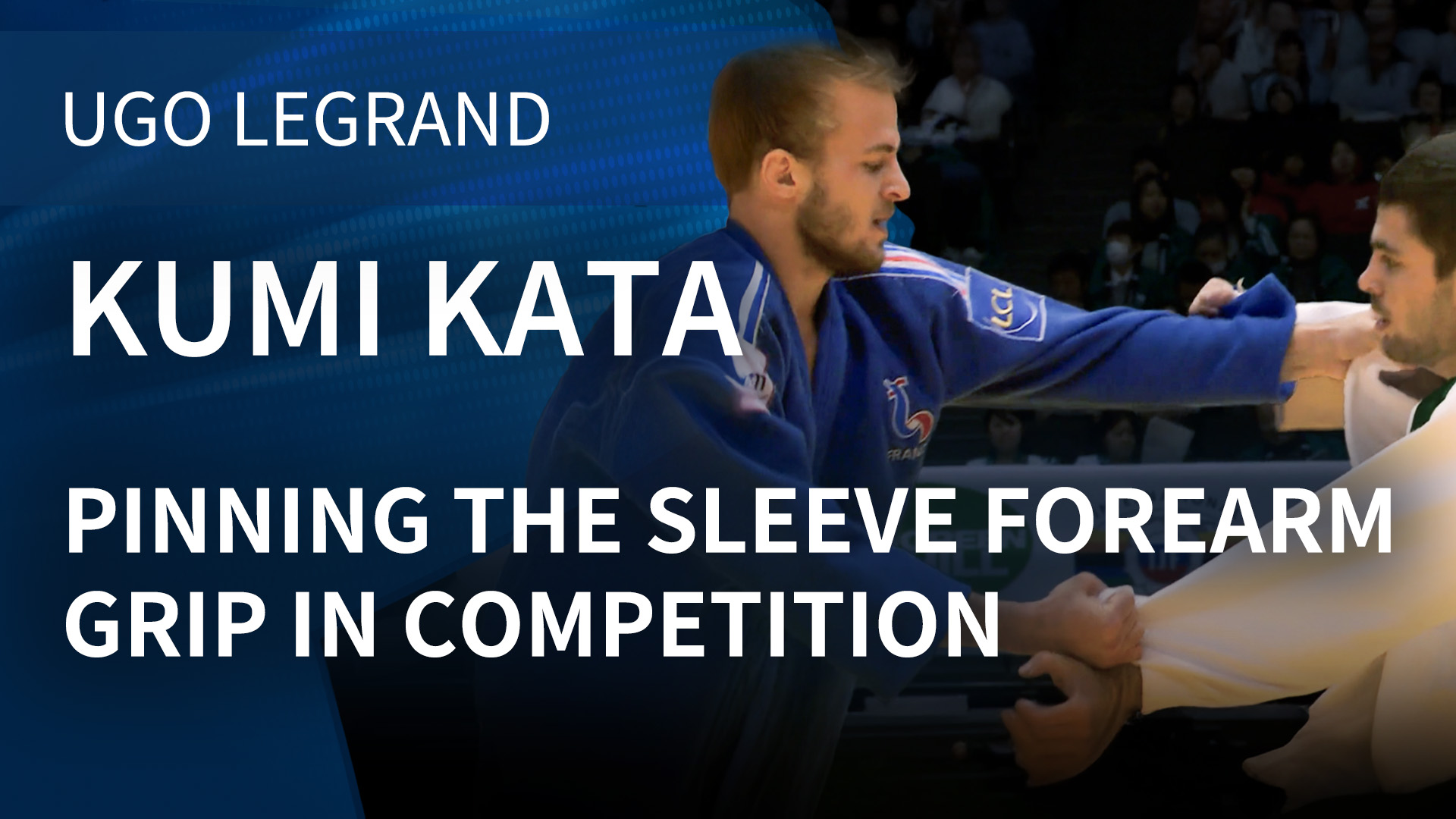 Kumi kata - Pinning The Sleeve, forearm grip in competition | Ugo Legrand