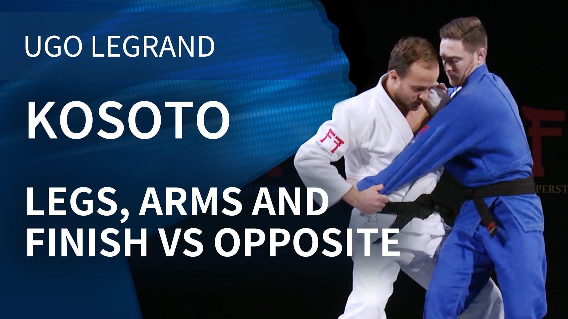 Kosoto - Legs, arms and finish vs opposite | Ugo Legrand