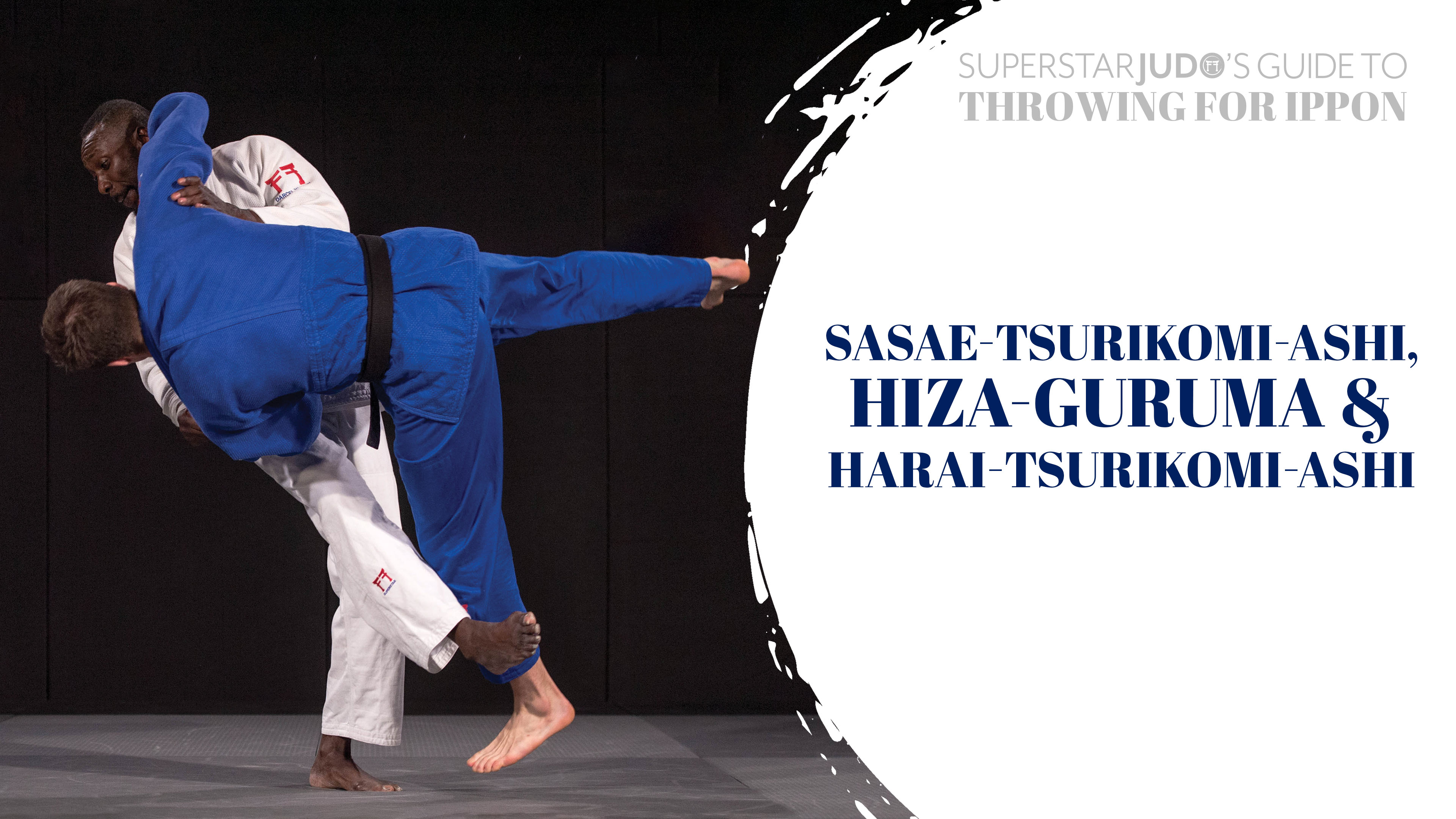 Throwing For Ippon - Sasae-tsurikomi-ashi, Hiza-guruma & Harai-tsurikomi-ashi