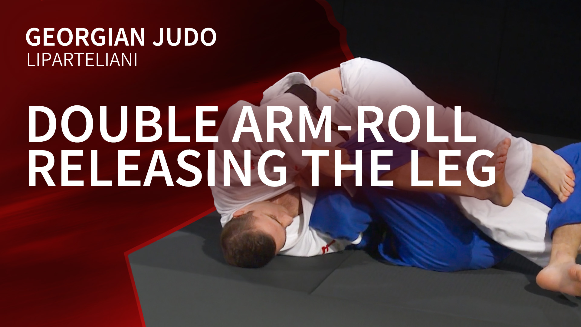 Double arm-roll - Releasing the leg | Liparteliani