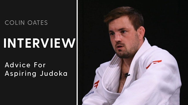 Advice For Aspiring Judoka | Interview | Colin Oates