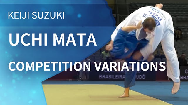 Competition Variations | Uchi Mata | ...