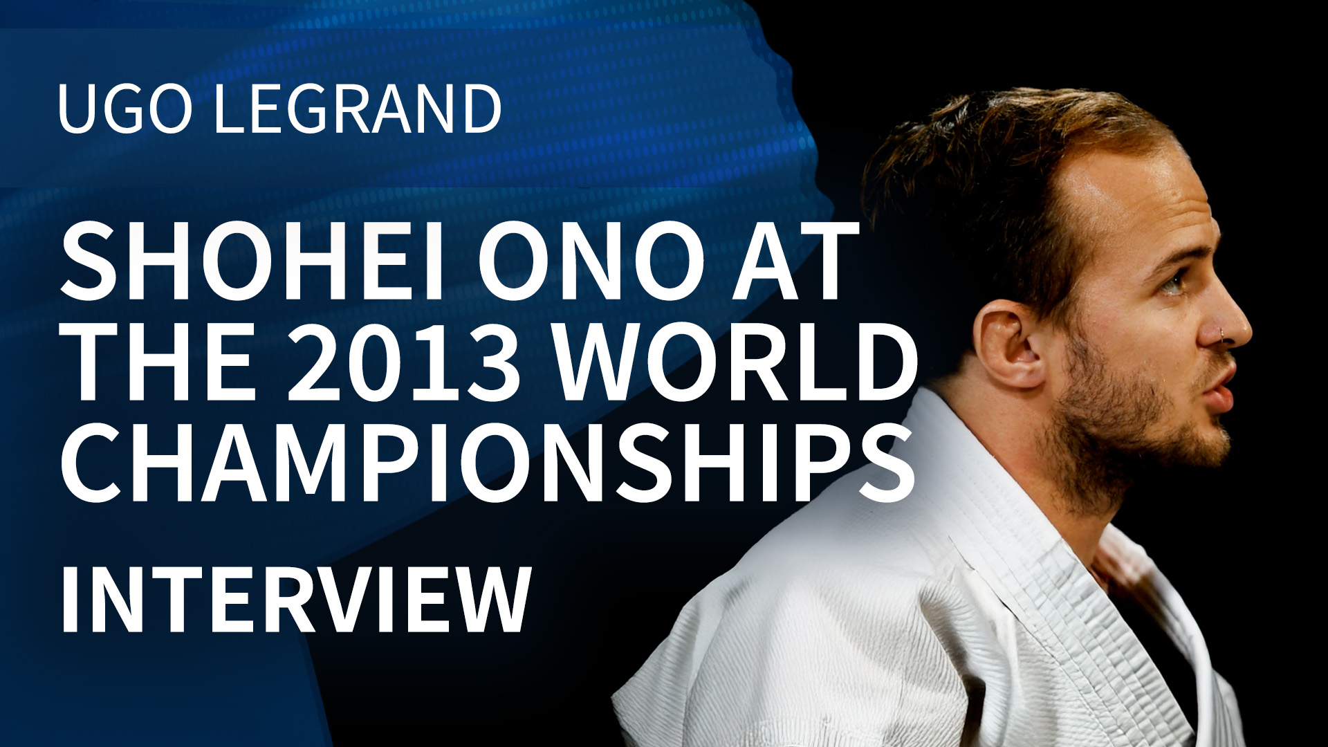 Shohei Ono At The 2013 World Championships | Interview | Ugo Legrand
