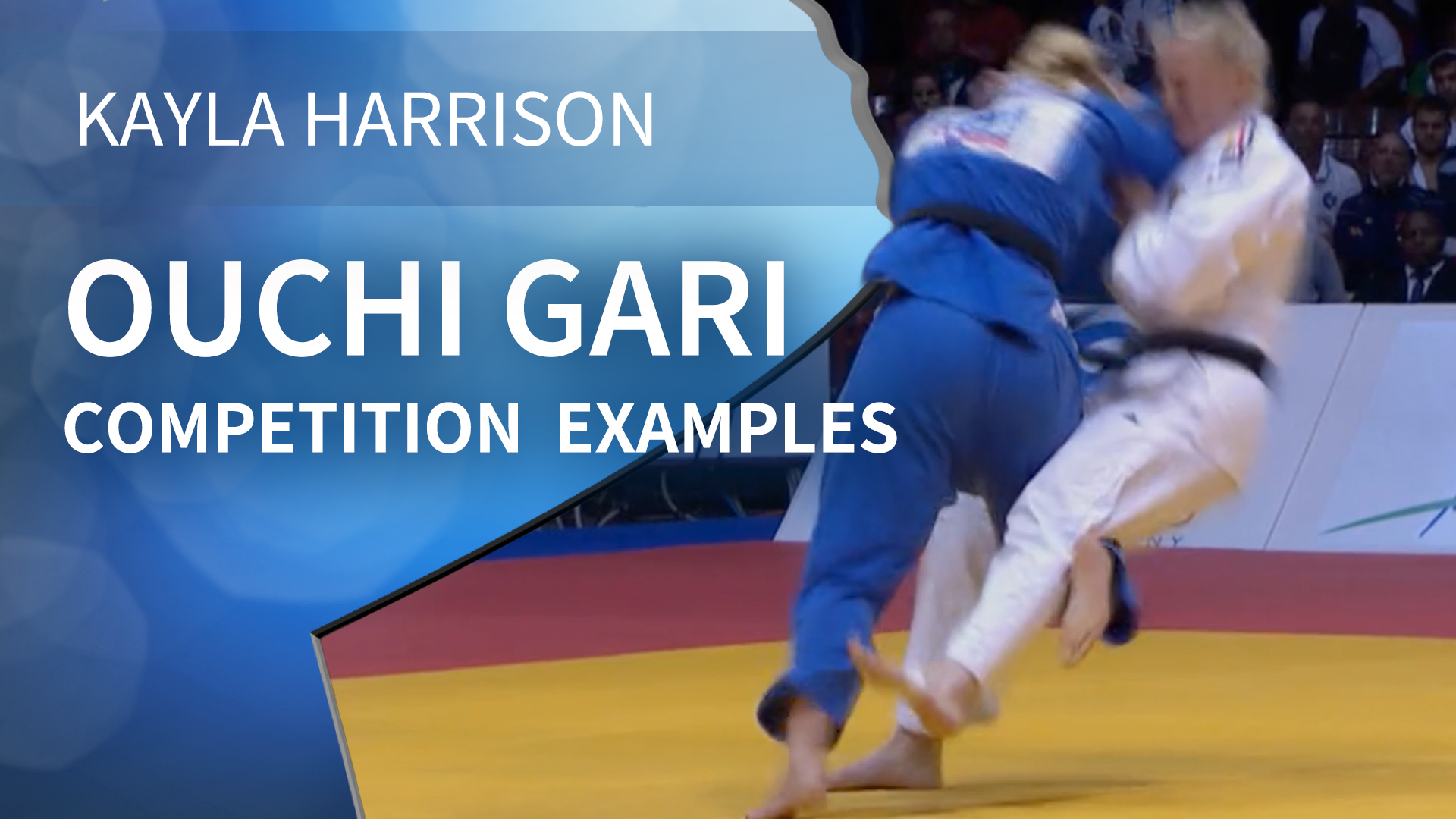 Ouchi gari - Competition examples | Kayla Harrison