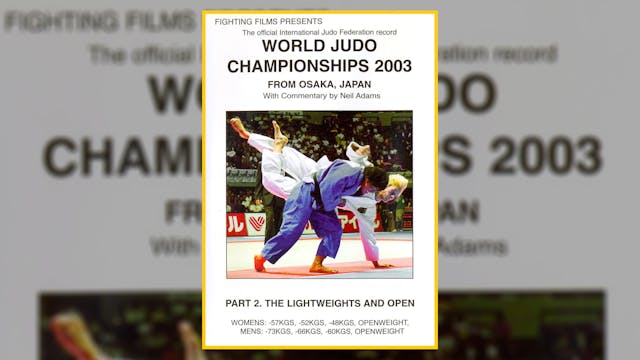 2003 World Judo Championships: Lightweights & Open | Osaka