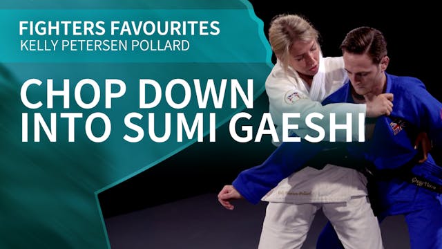 Chop Down Into Sumi Gaeshi | Kelly Pe...