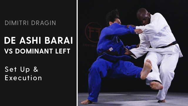 Set Up & Execution | De Ashi Barai VS Dominant Left | Dimitri Dragin